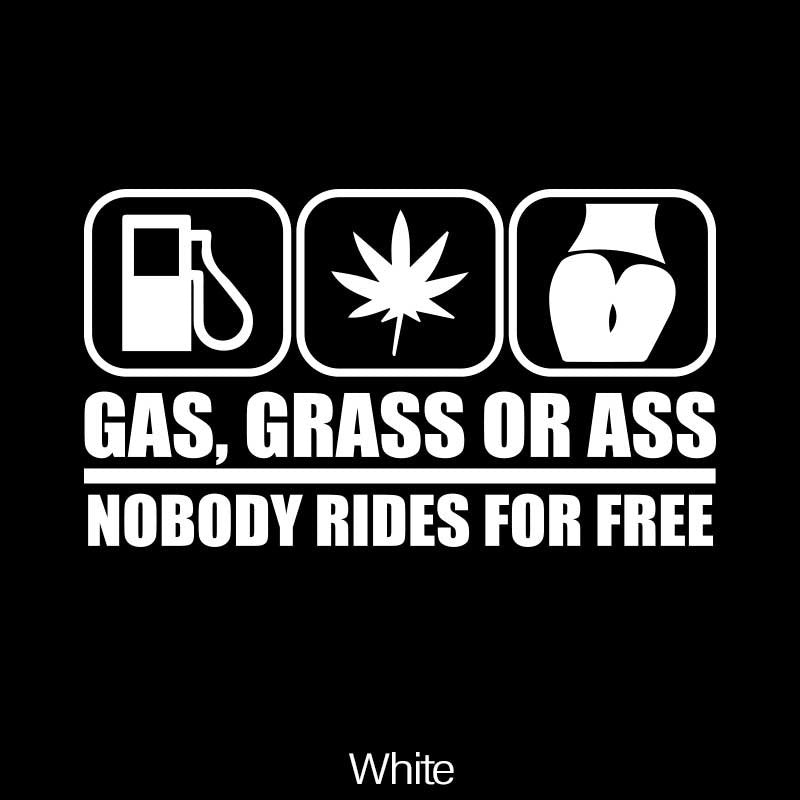 "GAS, CRASS OR ASS NOBODY RIDES FOR FREE" Car Stickers Automobile Trucks Windows Bumper Car Accessories Waterproof Viny Decal