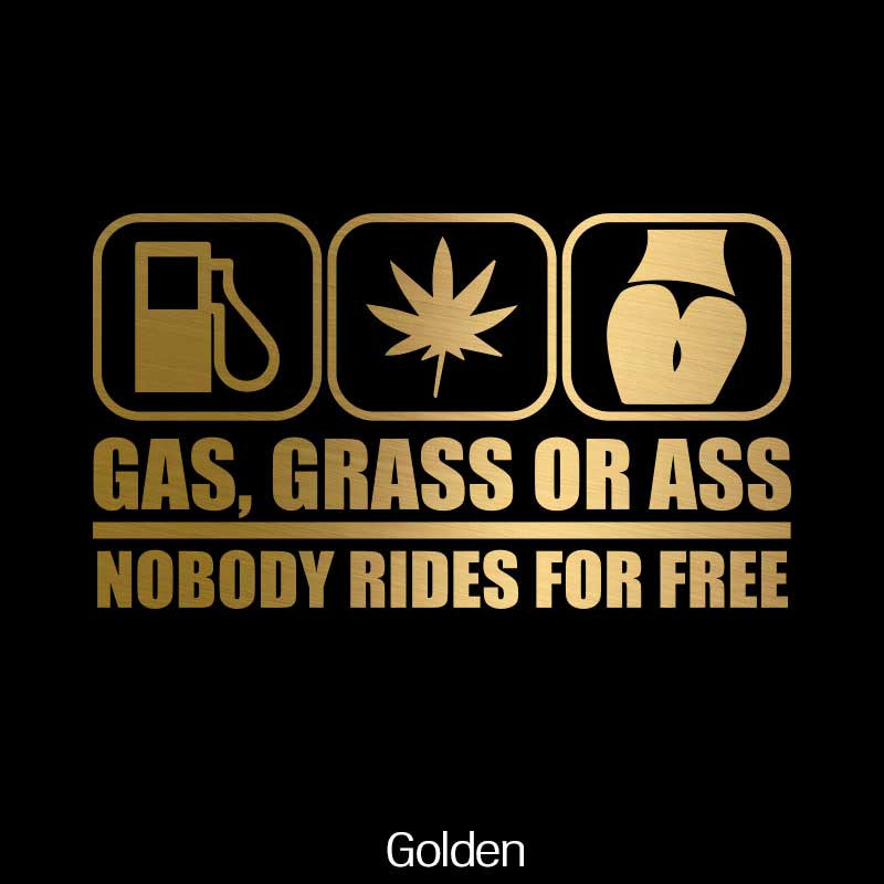"GAS, CRASS OR ASS NOBODY RIDES FOR FREE" Car Stickers Automobile Trucks Windows Bumper Car Accessories Waterproof Viny Decal