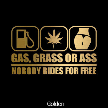 "GAS, CRASS OR ASS NOBODY RIDES FOR FREE" Car Stickers Automobile Trucks Windows Bumper Car Accessories Waterproof Viny Decal